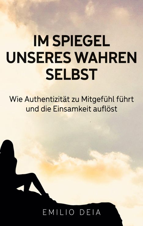 Emilio Deia: Im Spiegel unseres wahren Selbst, Buch