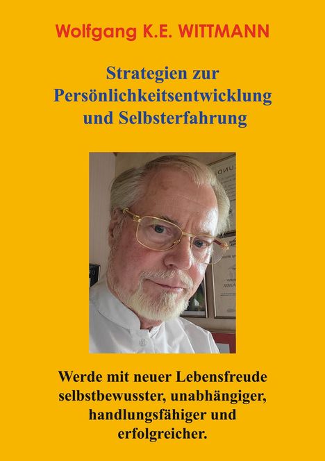 Wolfgang K. E. Wittmann: Strategien zur Persönlichkeitsentwicklung und Selbsterfahrung, Buch