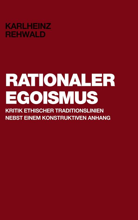 Karlheinz Rehwald: Rationaler Egoismus, Buch