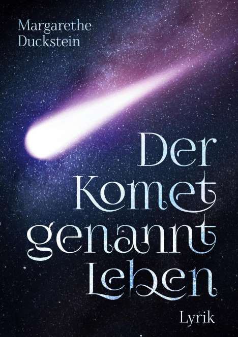 Margarethe Duckstein: Der Komet genannt Leben, Buch