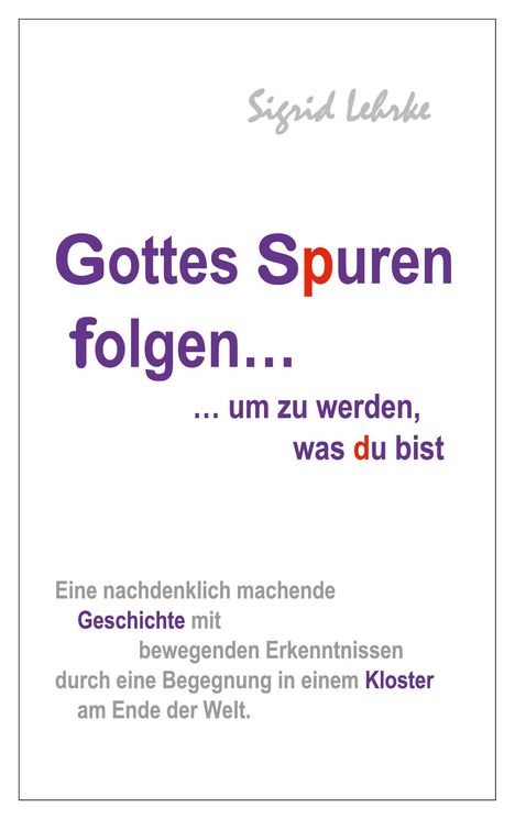 Sigrid Lehrke: Gottes Spuren folgen, um zu werden, was du bist, Buch