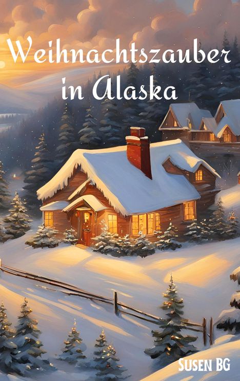 Susanne Blättler: Weihnachtszauber in Alaska, Buch