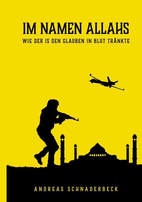 Andreas Schnaderbeck: Im Namen Allahs, Buch