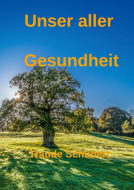 Traude Schubert: Unser aller Gesundheit, Buch