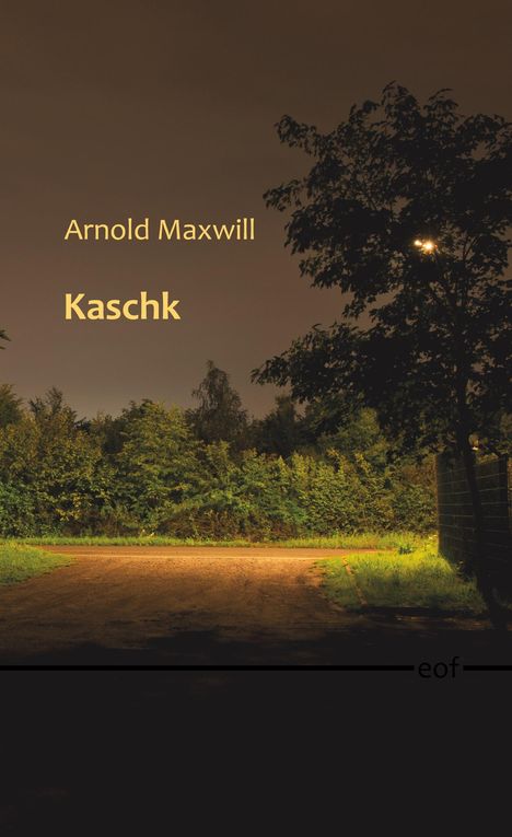 Arnold Maxwill: Kaschk, Buch