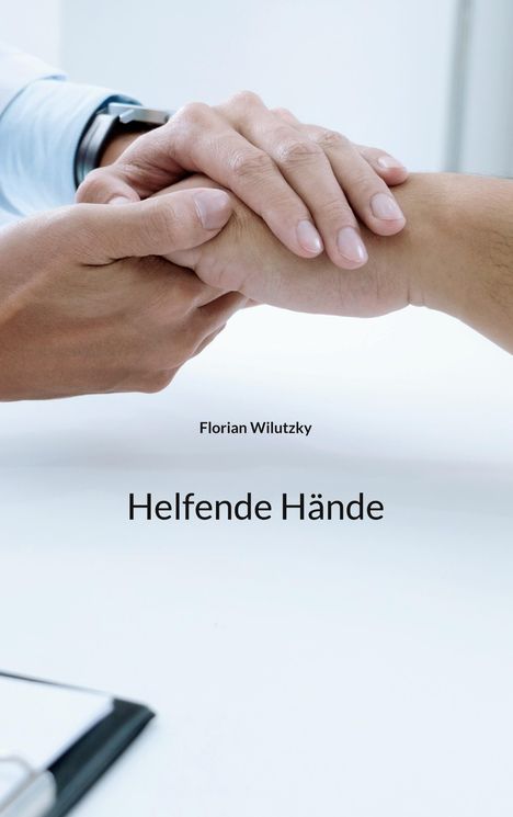 Florian Wilutzky: Helfende Hände, Buch