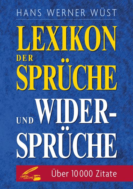Hans Werner Wüst: Lexikon der Sprüche und Widersprüche, Buch