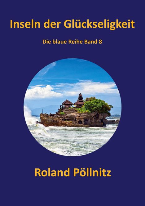 Roland Pöllnitz: Inseln der Glückseligkeit, Buch