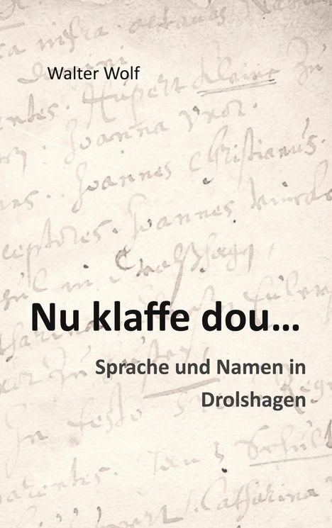 Walter Wolf: Nu klaffe dou - Sprache und Namen in Drolshagen, Buch