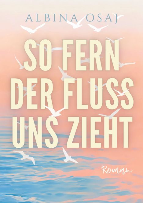 Albina Osaj: So fern der Fluss uns zieht, Buch