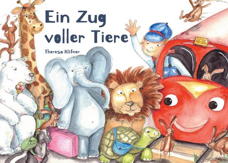 Theresa Häfner: Ein Zug voller Tiere, Buch