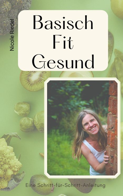 Nicole Riedel: Basisch Fit Gesund, Buch