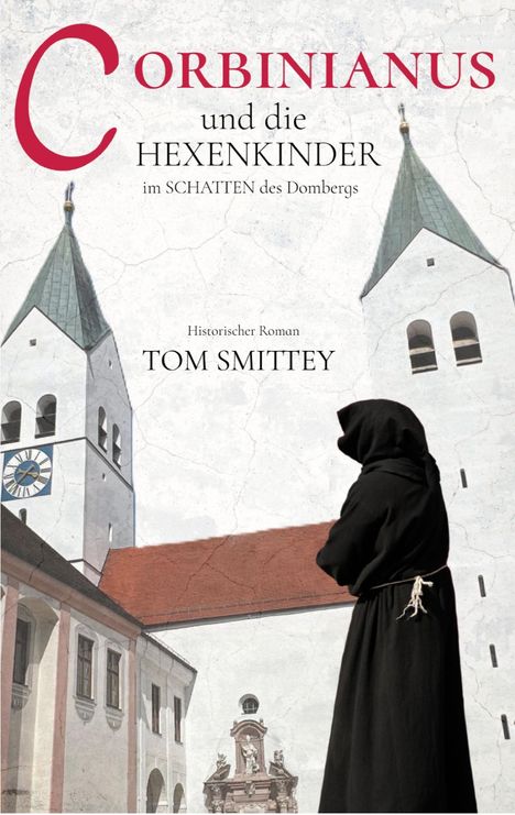 Thomas Schmidt: Corbinianus und die Hexenkinder im Schatten des Dombergs, Buch