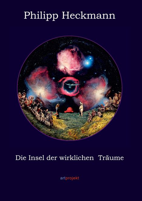 Philipp Heckmann: Die Insel der wirklichen Träume, Buch