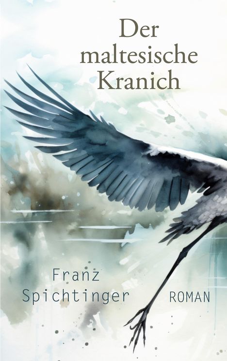 Franz Spichtinger: Der maltesische Kranich, Buch