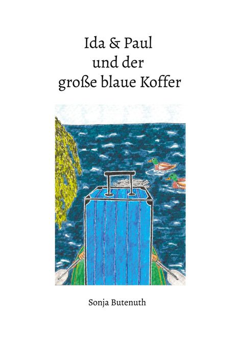 Sonja Butenuth: Ida &amp; Paul und der große blaue Koffer, Buch