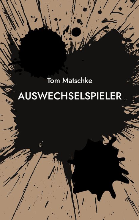 Tom Matschke: AusWechselSpieler, Buch