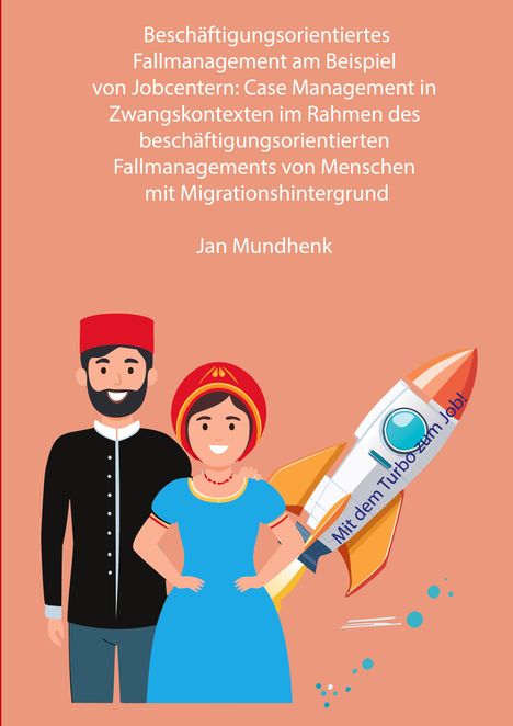 Jan Mundhenk: Beschäftigungsorientiertes Fallmanagement am Beispiel von Jobcentern, Buch