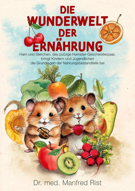 Manfred Rist: Die Wunderwelt der Ernährung, Buch