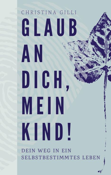 Christina Gilli: Glaub an Dich, mein Kind!, Buch