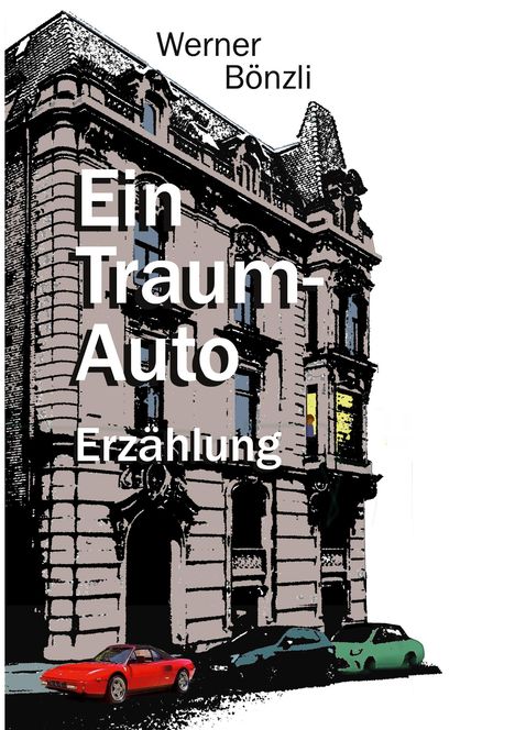 Werner Bönzli: Ein Traum-Auto, Buch