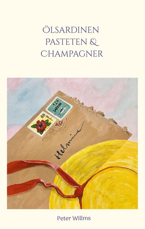 Peter Willms: Ölsardinen Pasteten &amp; Champagner, Buch