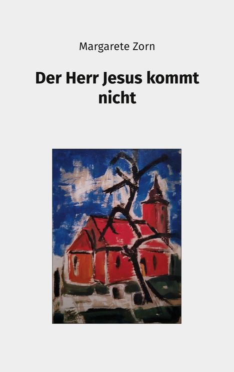 Margarete Zorn: Der Herr Jesus kommt nicht, Buch