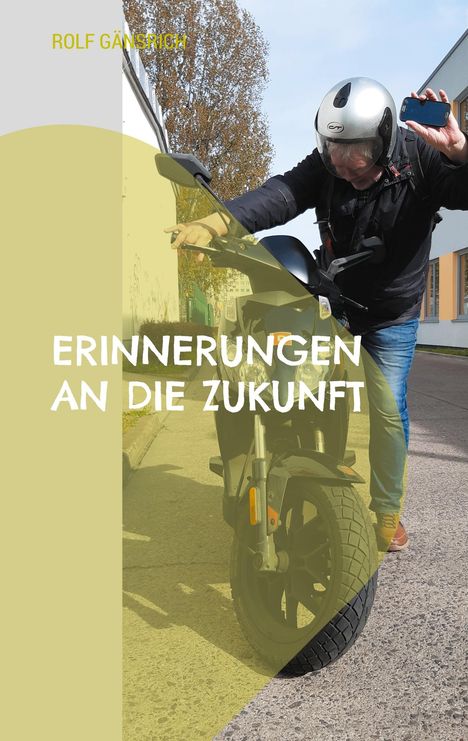 Rolf Gänsrich: Erinnerungen an die Zukunft, Buch