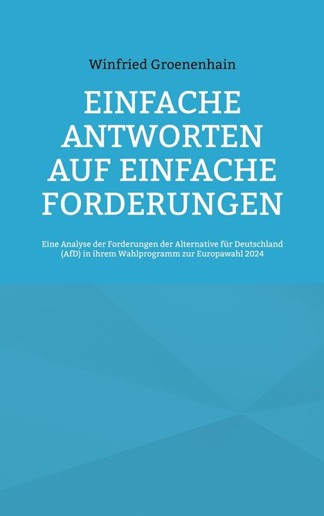 Winfried Groenenhain: Einfache Antworten auf einfache Forderungen, Buch