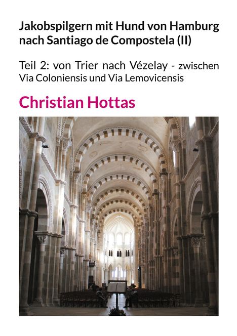 Christian Hottas: Jakobspilgern mit Hund von Hamburg nach Santiago de Compostela (II), Buch