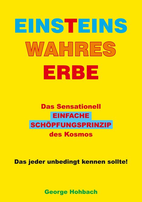 George Hohbach: Einsteins wahres Erbe, Buch