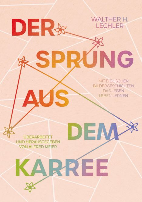 Walther H. Lechler: Der Sprung aus dem Karree, Buch