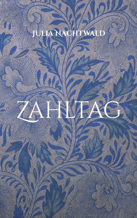 Julia Nachtwald: Zahltag, Buch