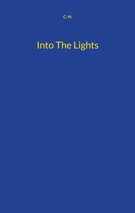 C. M.: M., C: Into The Lights, Buch