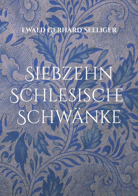 Ewald Gerhard Seeliger: Siebzehn schlesische Schwänke, Buch