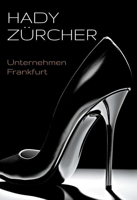 Hady Zürcher: Unternehmen Frankfurt, Buch