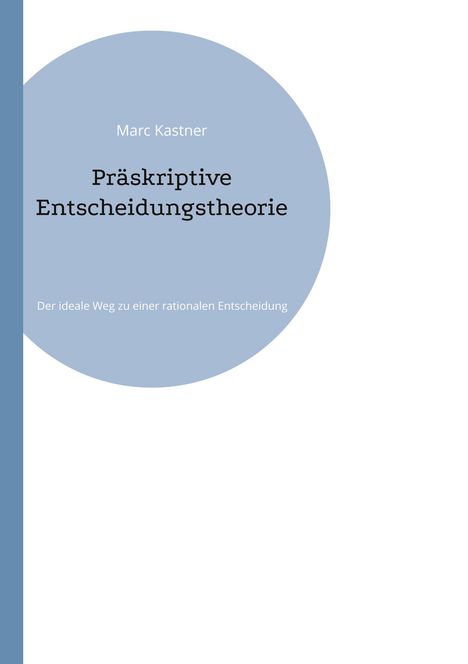 Marc Kastner: Präskriptive Entscheidungstheorie, Buch