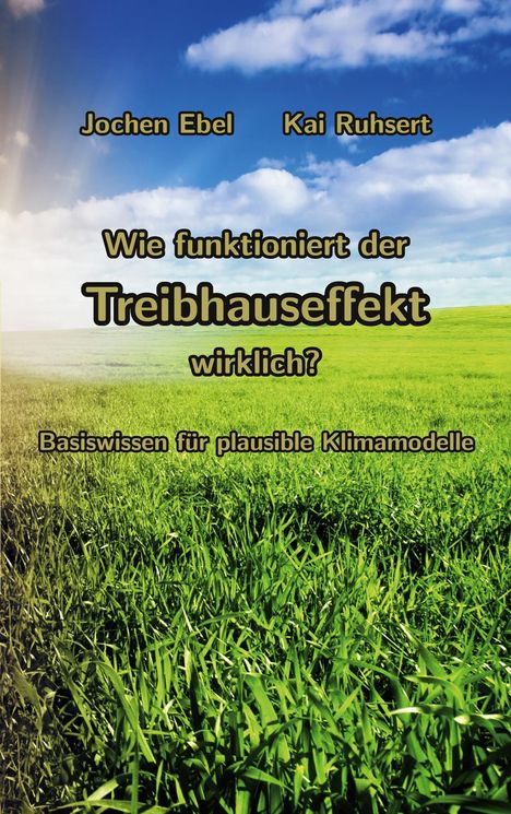 Jochen Ebel: Wie funktioniert der Treibhauseffekt wirklich?, Buch