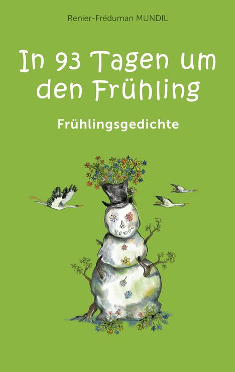 Renier-Fréduman Mundil: In 93 Tagen um den Frühling, Buch