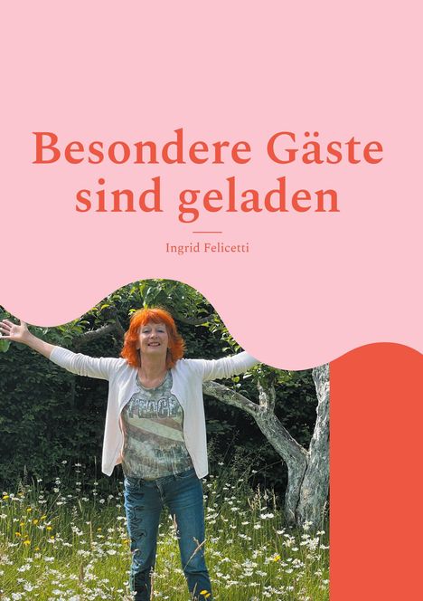 Ingrid Felicetti: Besondere Gäste sind geladen, Buch