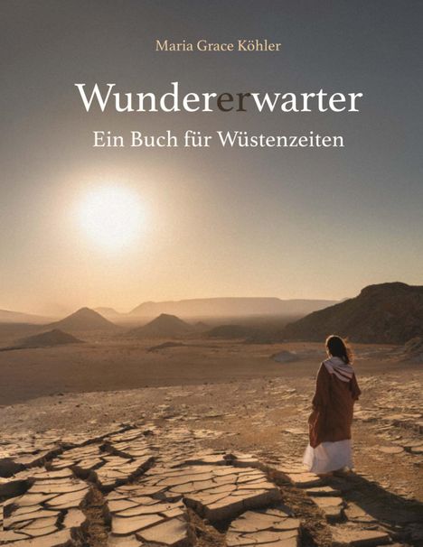 Maria Grace Köhler: Wundererwarter, Buch