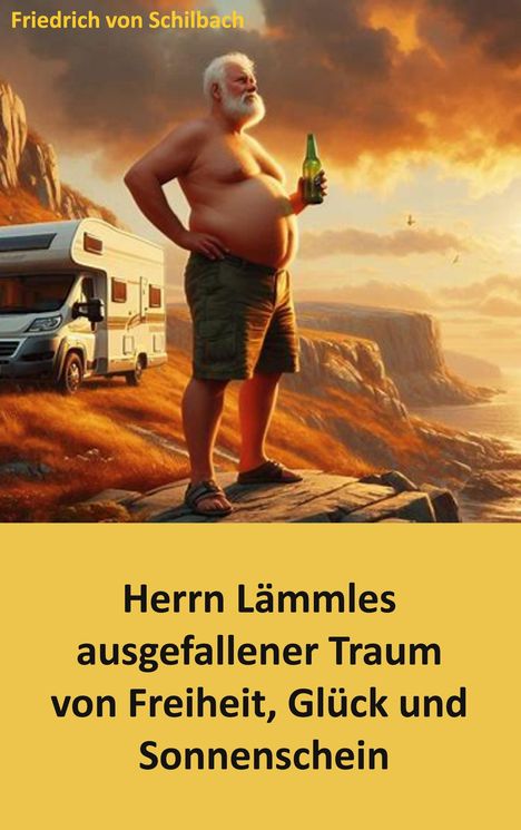 Friedrich von Schilbach: Herrn Lämmles ausgefallener Traum von Freiheit, Glück und Sonnenschein, Buch