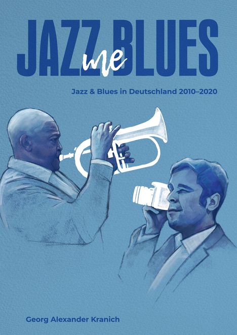 Georg Alexander Kranich: Jazz Me Blues, Buch