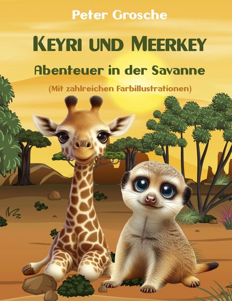 Peter Grosche: Keyri und Meerkey - Abenteuer in der Savanne, Buch