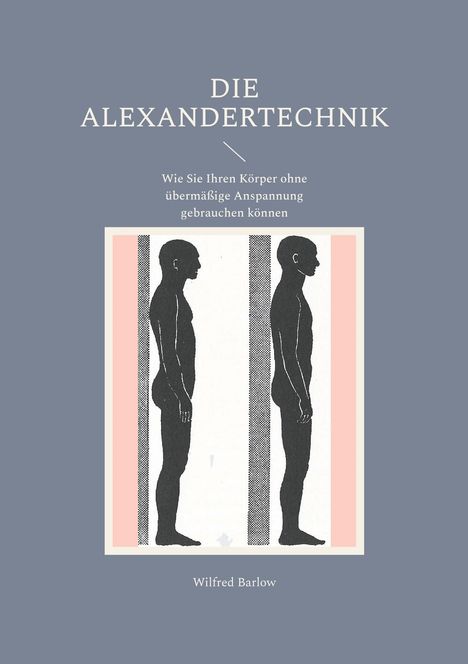 Wilfred Barlow: Die Alexandertechnik, Buch