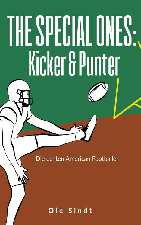 Ole Sindt: The Special Ones: Kicker &amp; Punter, Buch