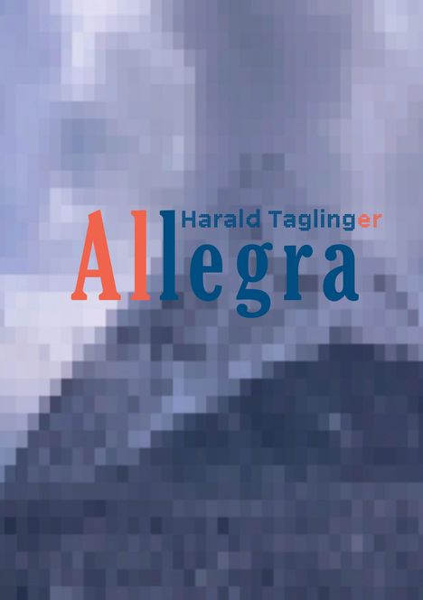Harald Taglinger: Allegra, Buch