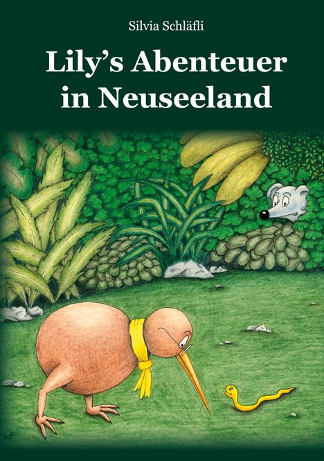 Silvia Schläfli: Lily's Abenteuer in Neuseeland, Buch