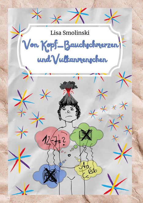 Lisa Smolinski: Von Kopf-Bauchschmerzen und Vulkanmenschen, Buch