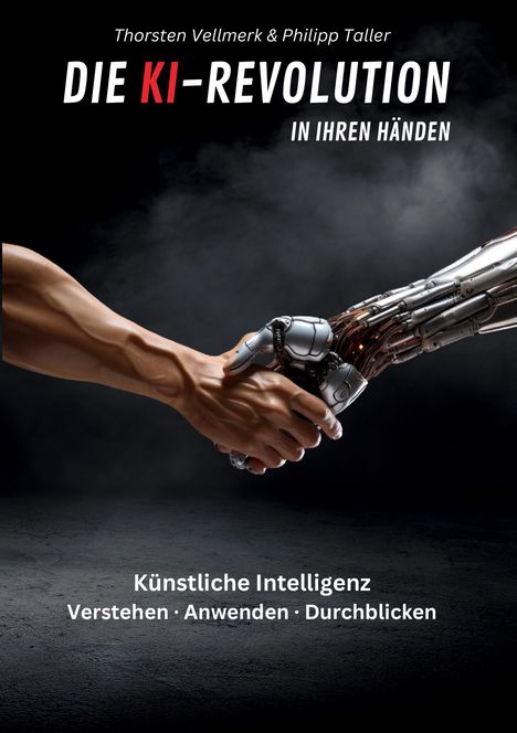 Thorsten Vellmerk: Die KI-Revolution in Ihren Händen, Buch